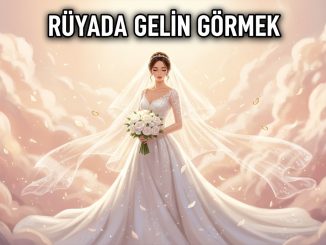 "Rüyada Gelin Görmek"