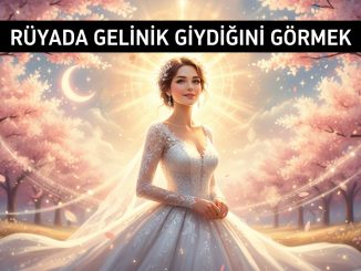 "Rüyada Gelinlik Giydiğini Görmek"