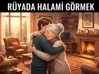 "Rüyada Halamı Görmek"