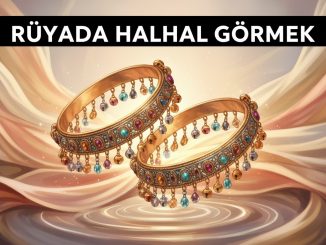 "Rüyada Halhal Görmek"