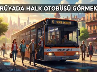 "Rüyada Halk Otobüsü Görmek"