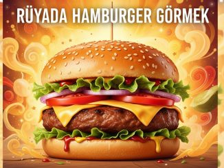 "Rüyada Hamburger Görmek"