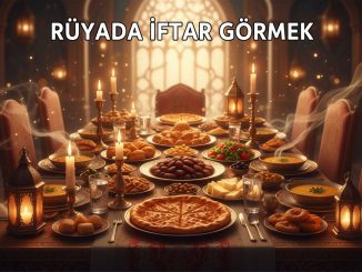 "Rüyada İftar Görmek"