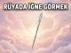 "Rüyada İğne Görmek"