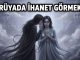 "Rüyada İhanet Görmek"