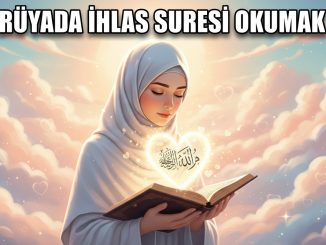 "Rüyada İhlas Suresi Okumak"