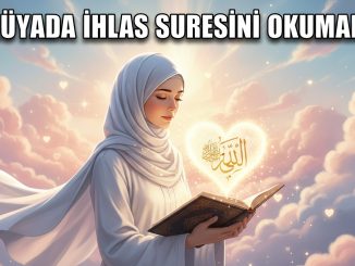 "Rüyada İhlas Suresini Okumak"