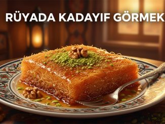 "Rüyada Kadayıf Görmek"
