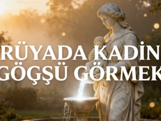"Rüyada Kadın Göğsü Görmek"