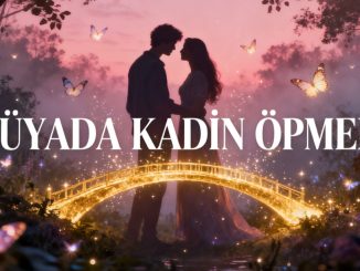 "Rüyada Kadın Öpmek"