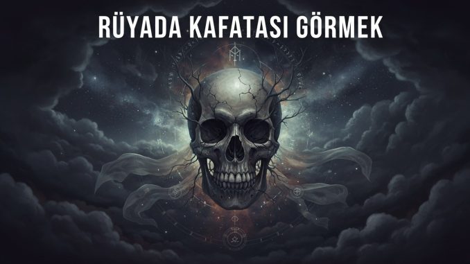 "Rüyada Kafatası Görmek"