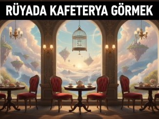 "Rüyada Kafeterya Görmek"