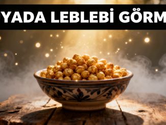 "Rüyada Leblebi Görmek"