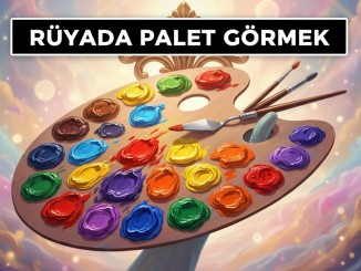 "Rüyada Palet Görmek"