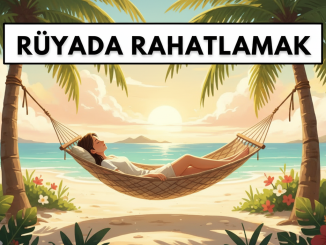 "Rüyada Rahatlamak"