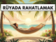 "Rüyada Rahatlamak"
