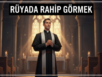 "Rüyada Rahip Görmek"