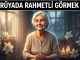 "Rüyada Rahmetli Görmek"