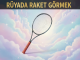 "Rüyada Raket Görmek"