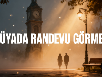 "Rüyada Randevu Görmek"