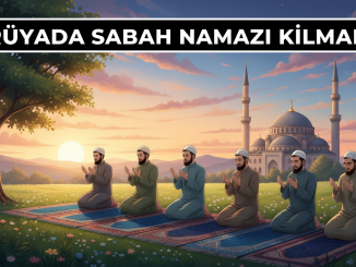 "Rüyada Sabah Namazı Kılmak"