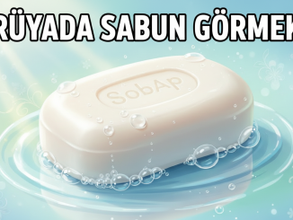 "Rüyada Sabun Görmek"