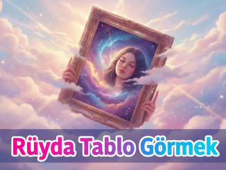"Rüyada Tablo Görmek"