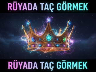 "Rüyada Taç Görmek"