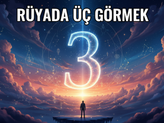 "Rüyada Üç Görmek"