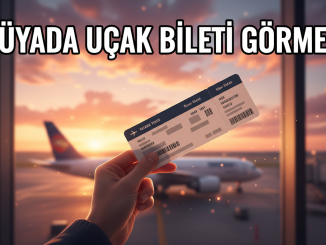 "Rüyada Uçak Bileti Görmek"