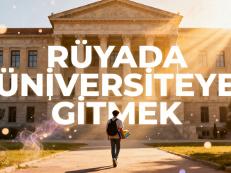 "Rüyada Üniversiteye Gitmek"