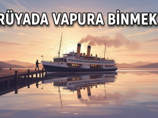 "Rüyada Vapura Binmek"