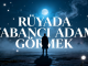 "Rüyada Yabancı Adam Görmek"