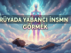 "Rüyada Yabancı İnsan Görmek"