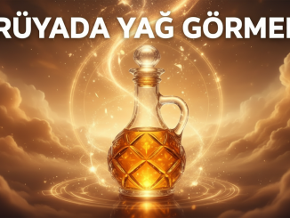 "Rüyada Yağ Görmek"