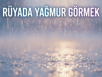 "Rüyada Yağmur Görmek"