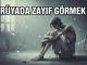 "Rüyada Zayıf Görmek"