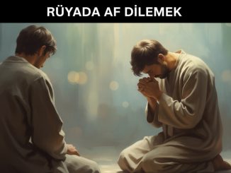 "Rüyada Af Dilemek"
