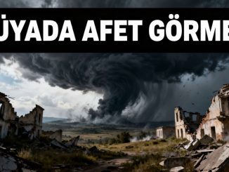 "Rüyada Afet Görmek"