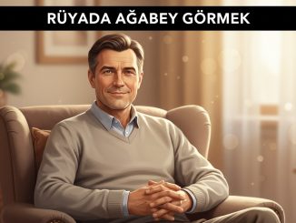 "Rüyada Ağabey Görmek"