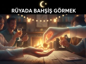 "Rüyada Bahşiş Görmek"