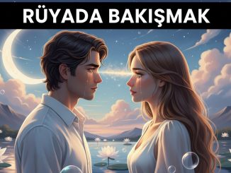"Rüyada Bakışmak"