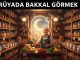 "Rüyada Bakkal Görmek"