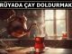 "Rüyada Çay Doldurmak"