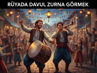 "Rüyada Davul Zurna Görmek"