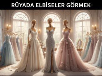 "Rüyada Elbiseler Görmek"