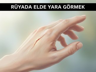 "Rüyada Elde Yara Görmek"