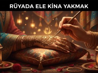 "Rüyada Ele Kına Yakmak"