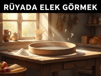 "Rüyada Elek Görmek"