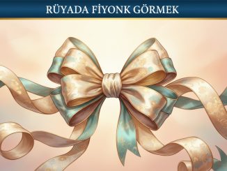 "Rüyada Fiyonk Görmek"